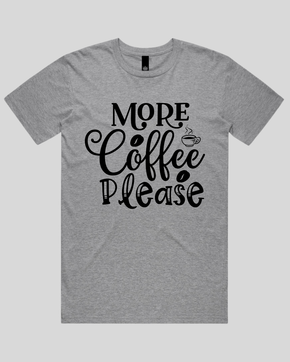 More Coffee Please Men's T-Shirt