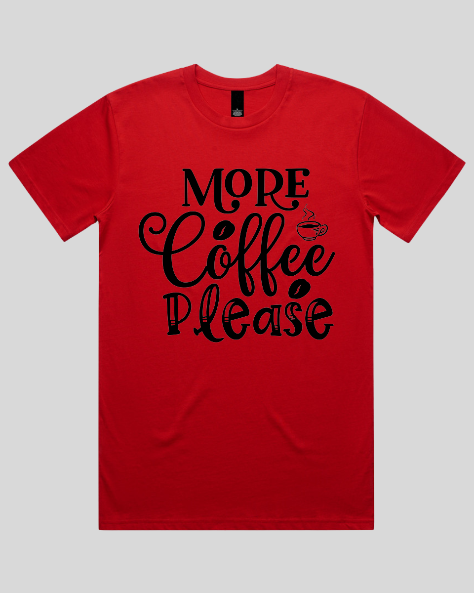 More Coffee Please Men's T-Shirt
