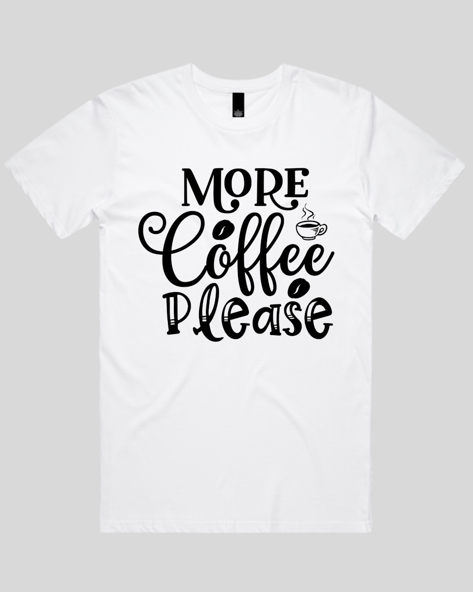 More Coffee Please Men's T-Shirt