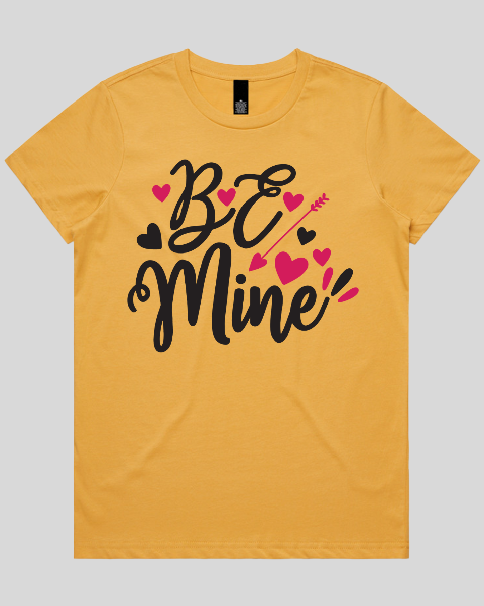 Be Mine Women's T-Shirt