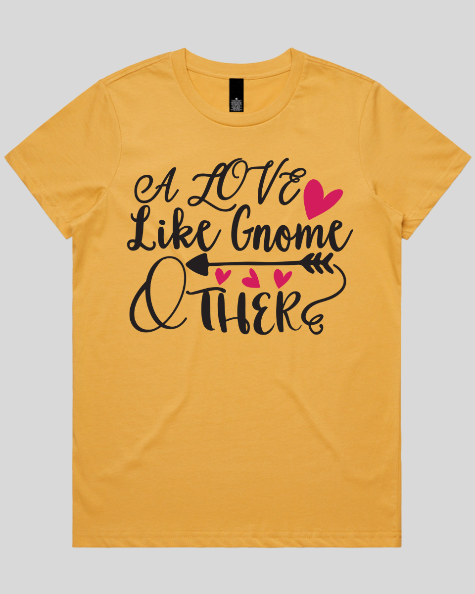 A love like gnome other Women's T-Shirt
