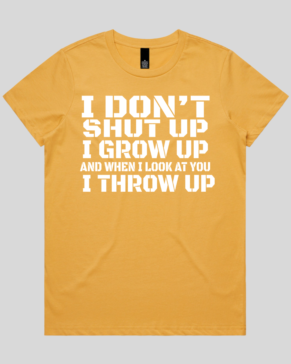 I don't shut up Women's T-Shirt