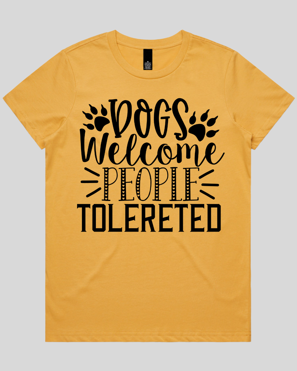 Dogs Welcome people tolereted Women's T-Shirt