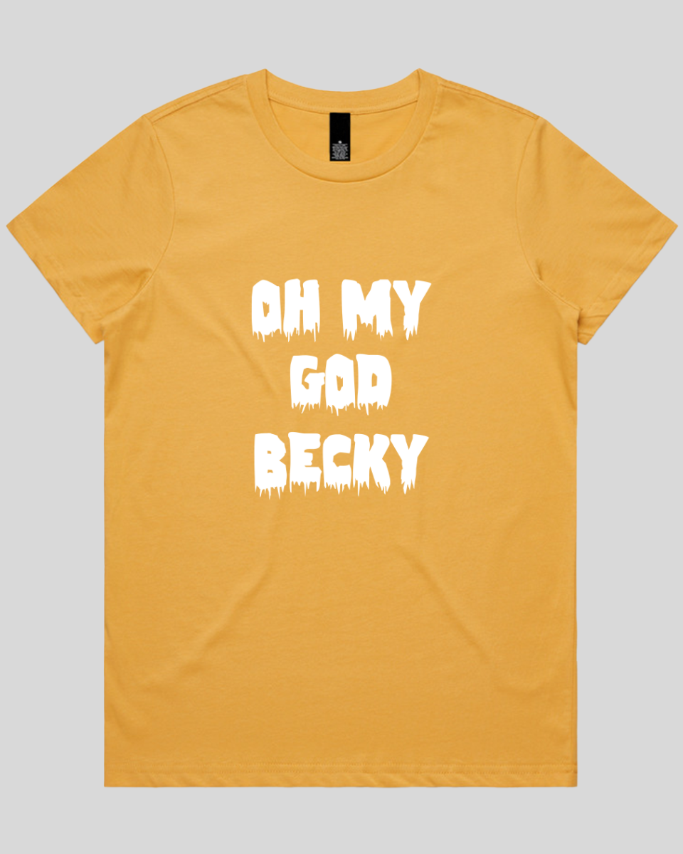 Oh My God Becky Women's T-Shirt