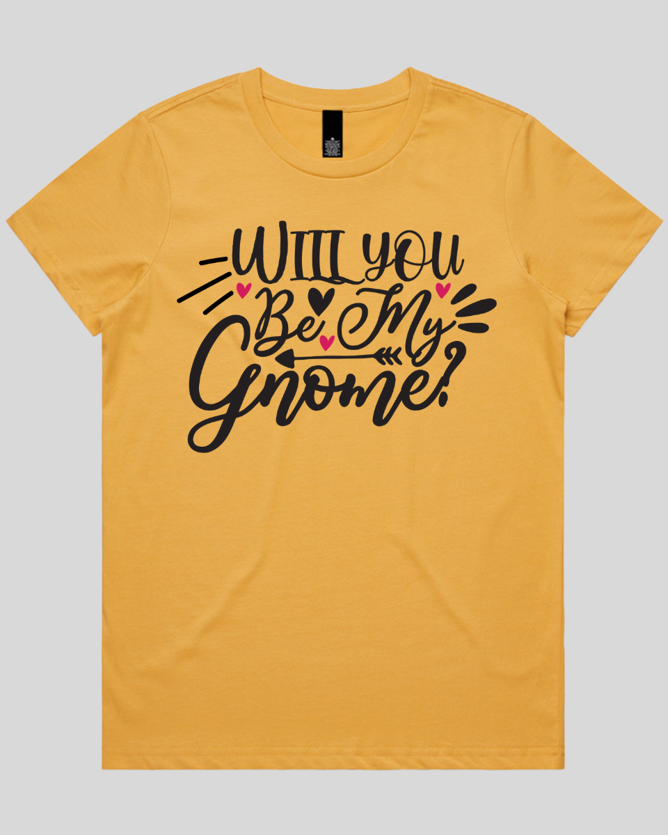 Will you be my gnome Women's T-Shirt