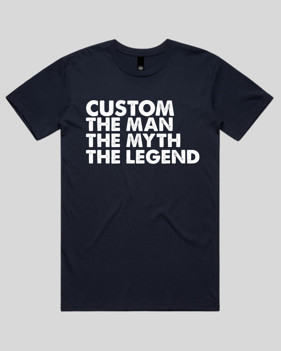 Custom the man the myth Men's T-Shirt