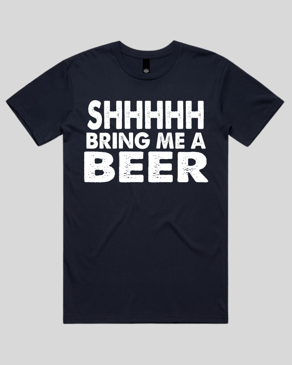 Shhhhh Bring me a Beer Men's T-Shirt