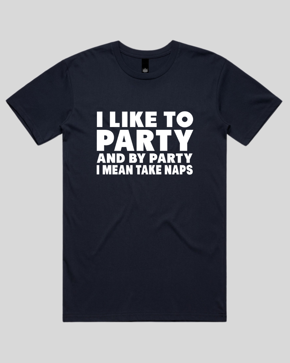 I Like to Party Men's T-Shirt