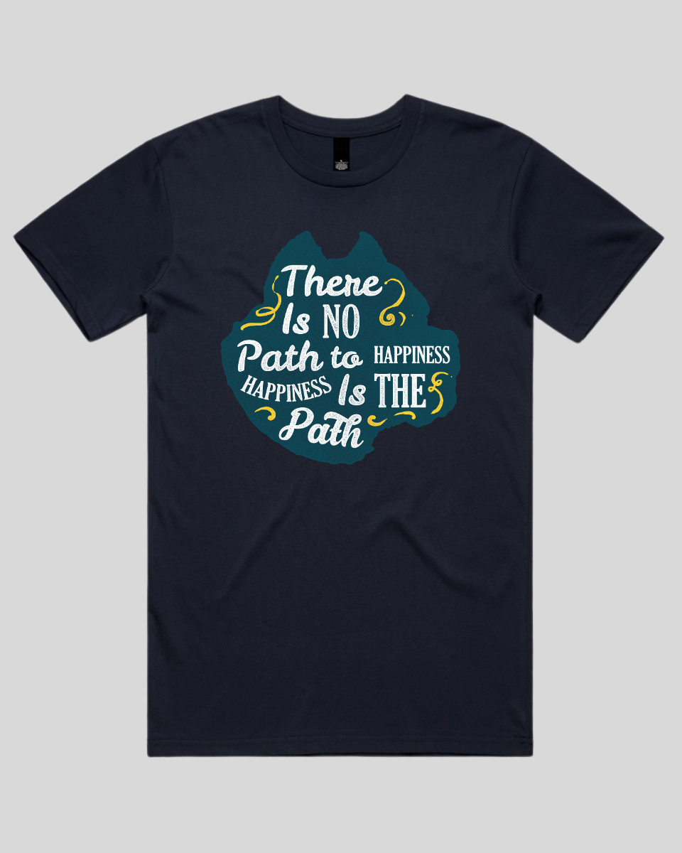 There Is No Path To Happiness Men's T-Shirt