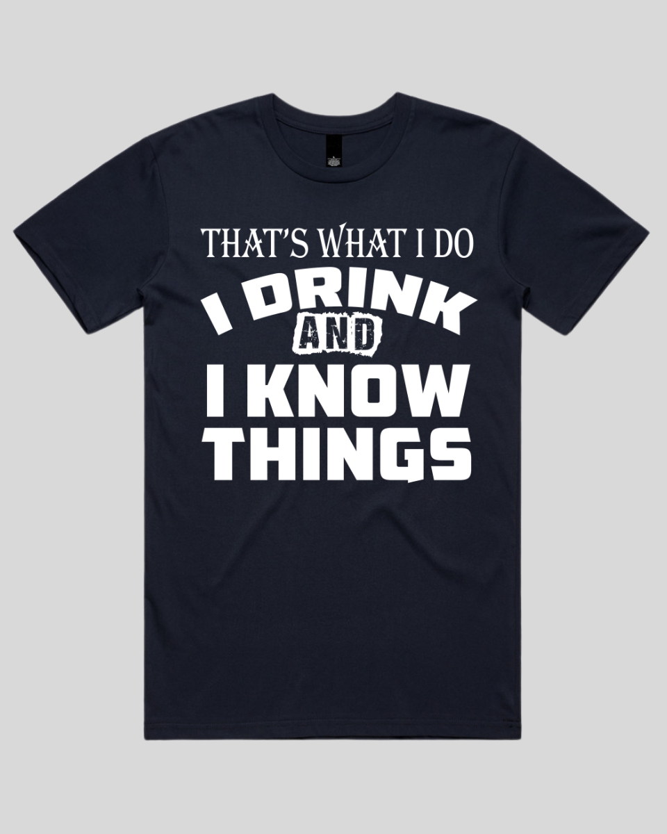 That's What I Do I Drink Men's T-Shirt
