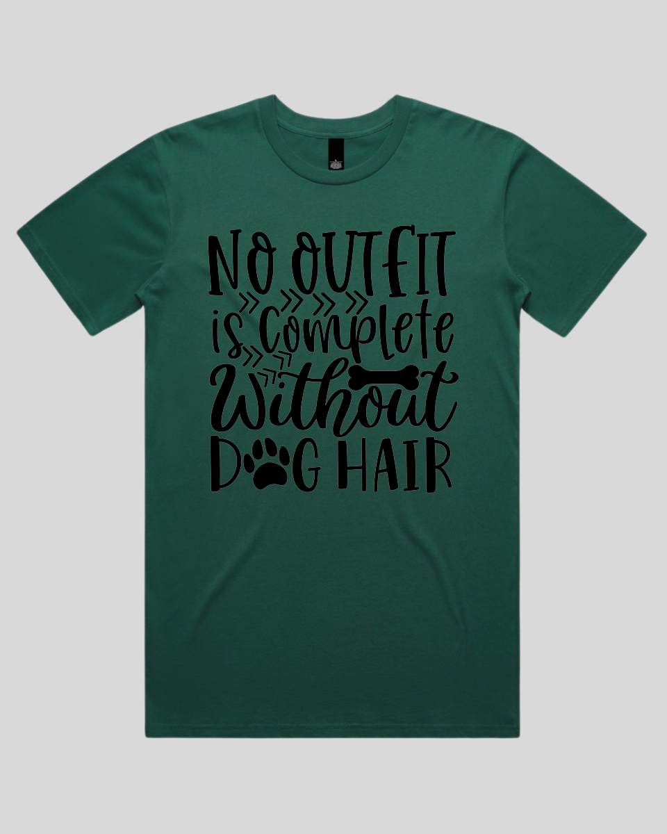 No Outfit is Complete Without Dog Hair Men's T-Shirt