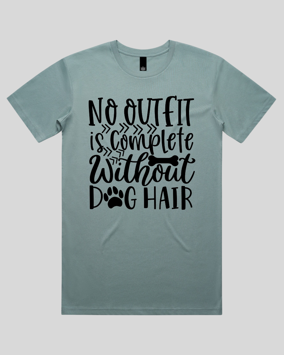 No Outfit is Complete Without Dog Hair Men's T-Shirt