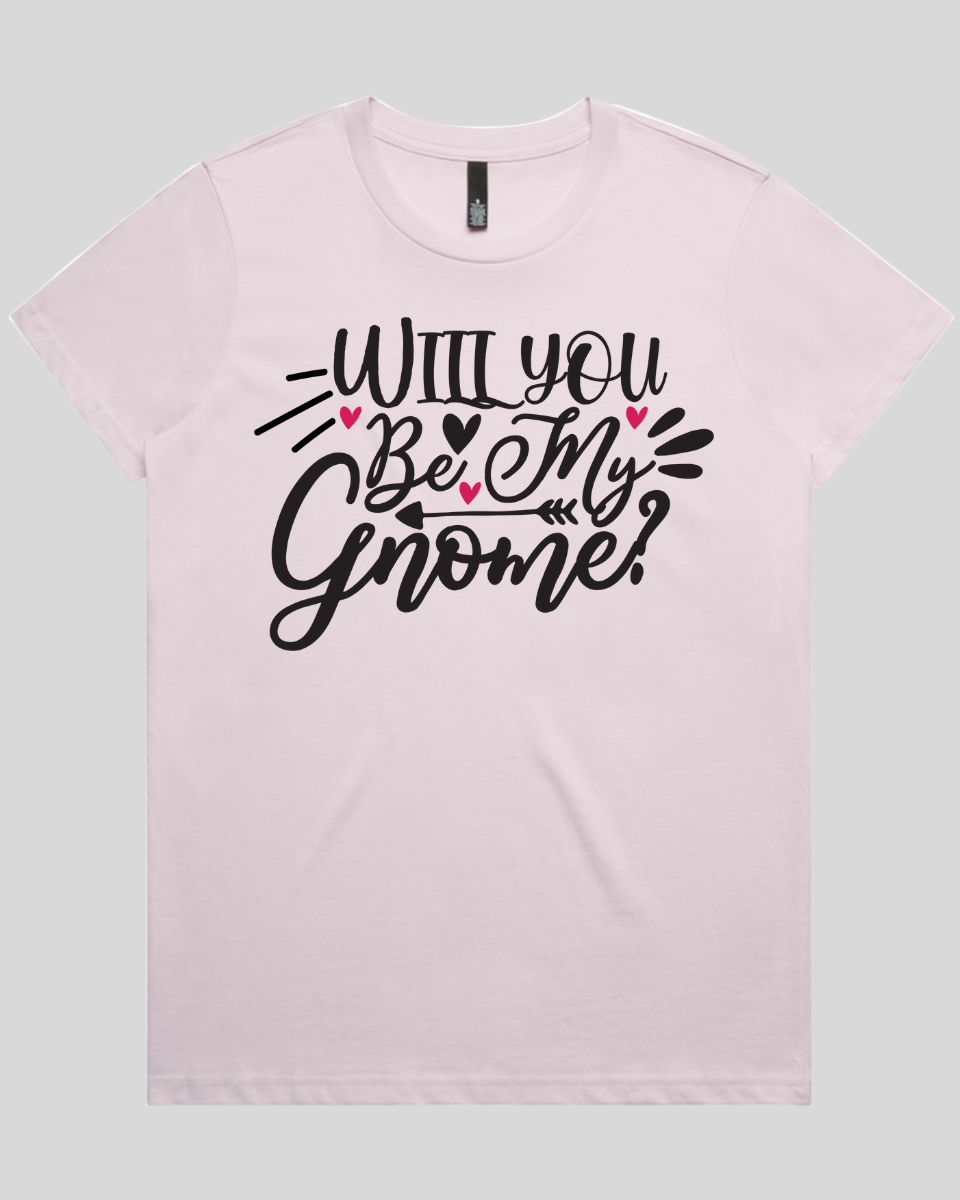 Will you be my gnome Women's T-Shirt