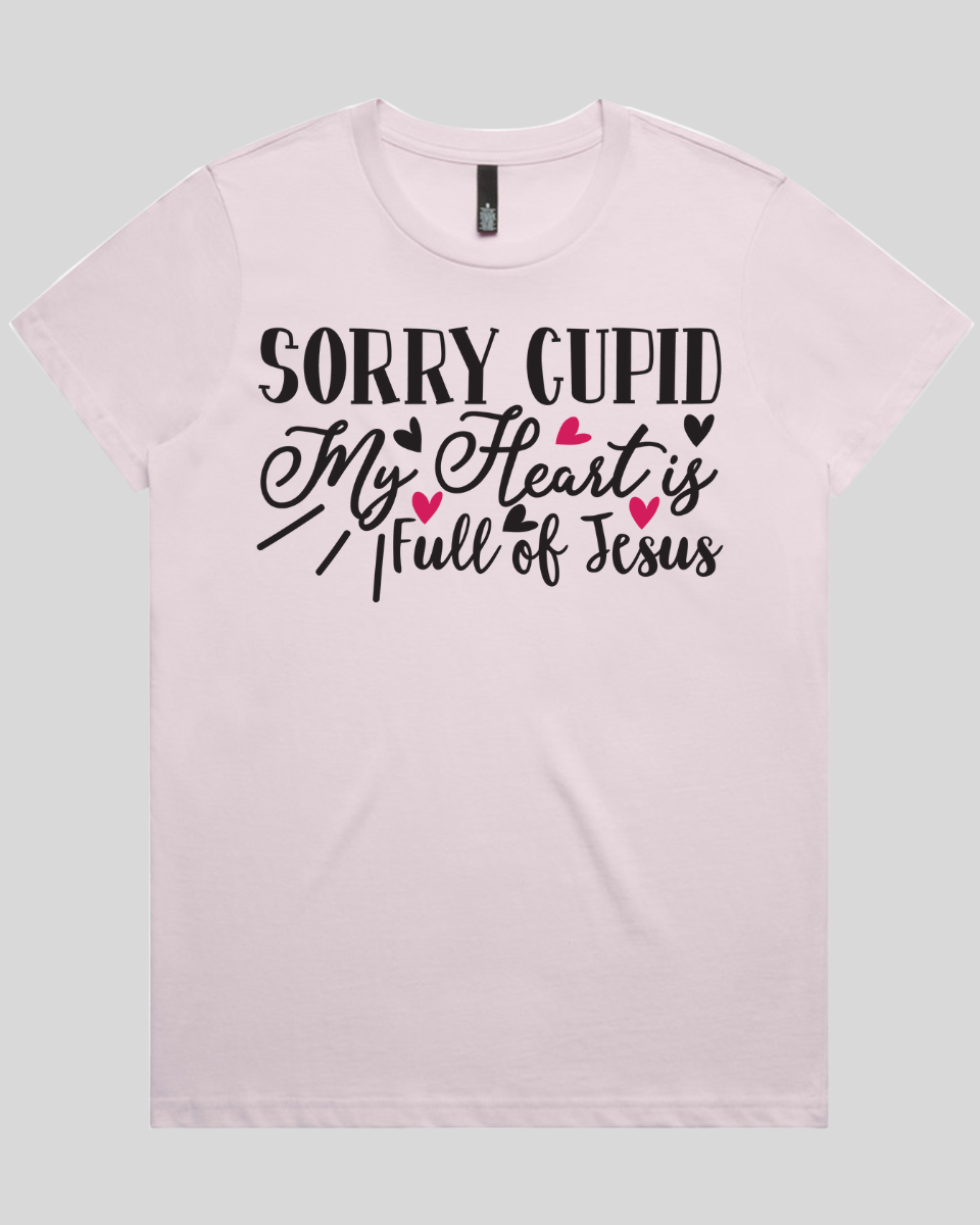 Sorry Cupid My Heart is Full of Jesus Women's T-Shirt