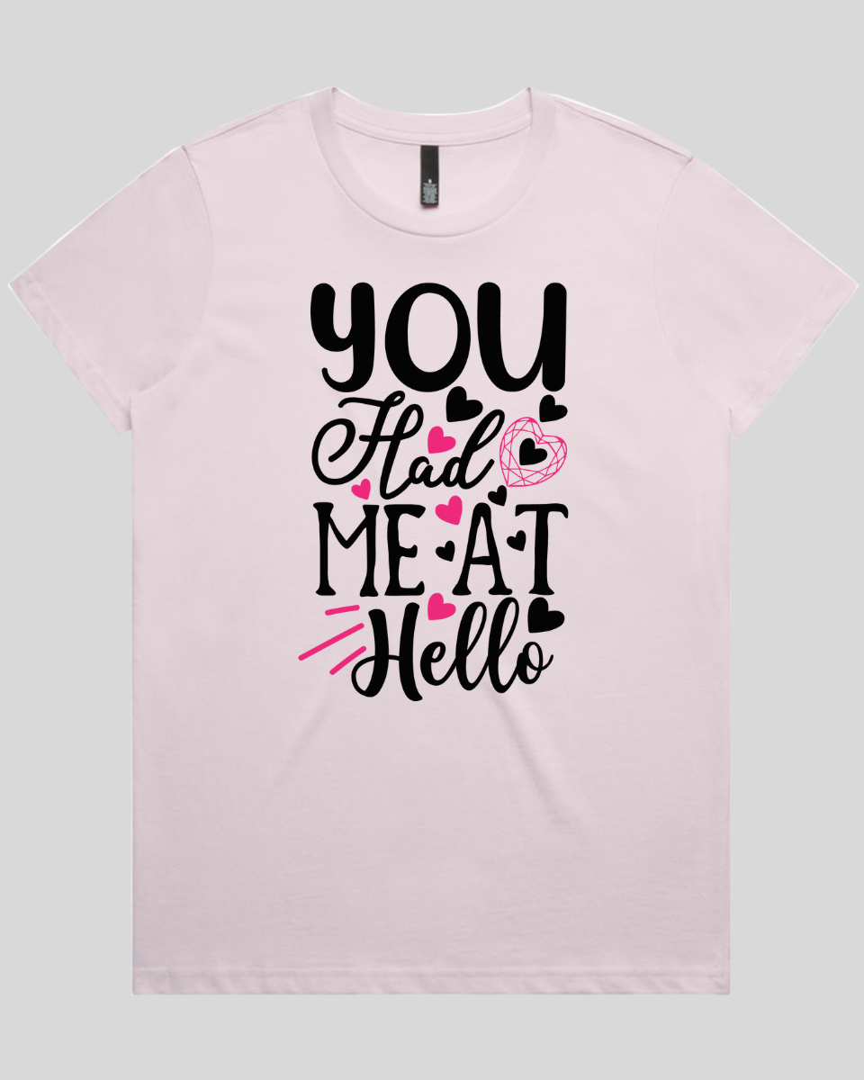 You Had Me At Hello Women's T-Shirt