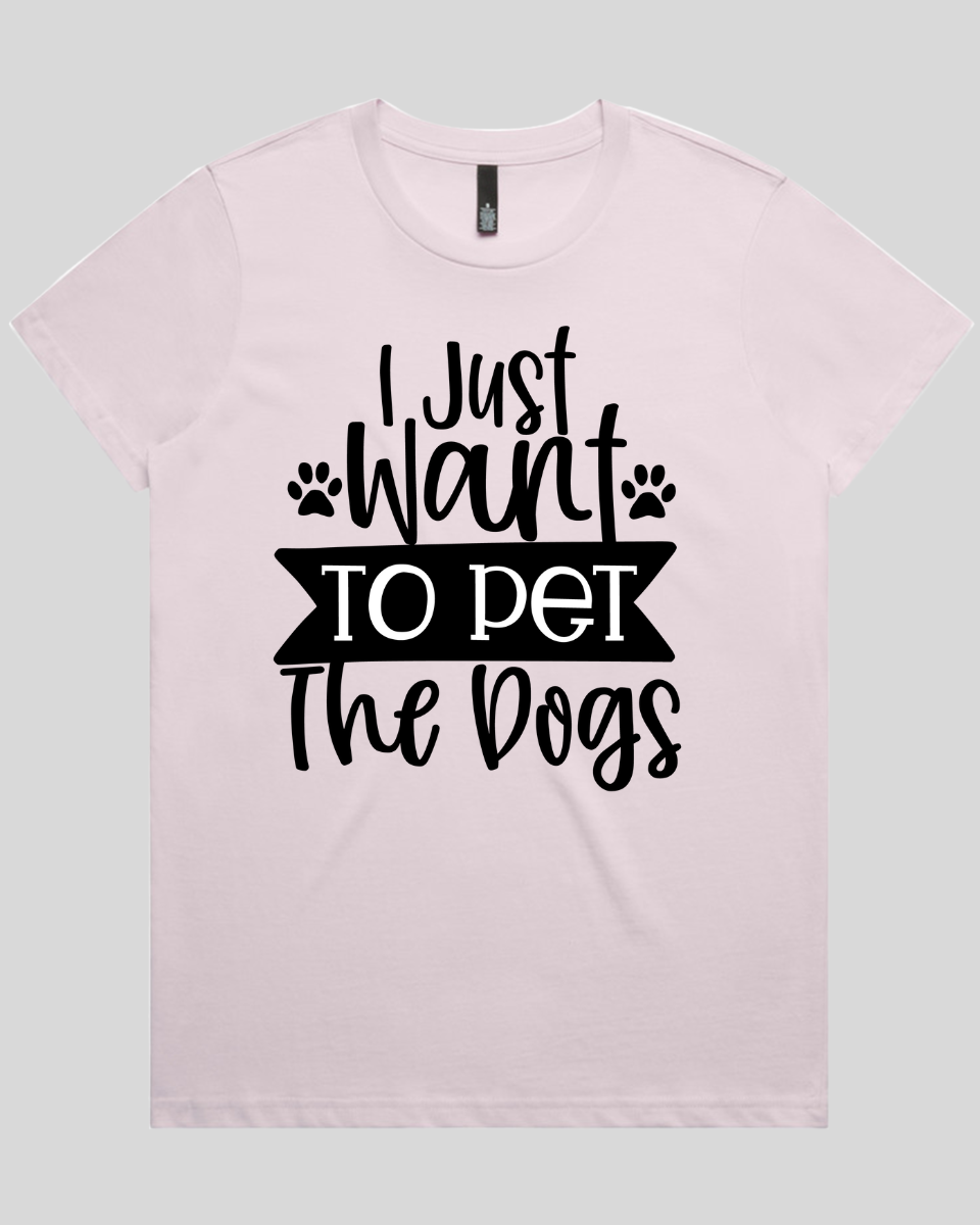 I Just Want To Pet The dogs Women's T-Shirt