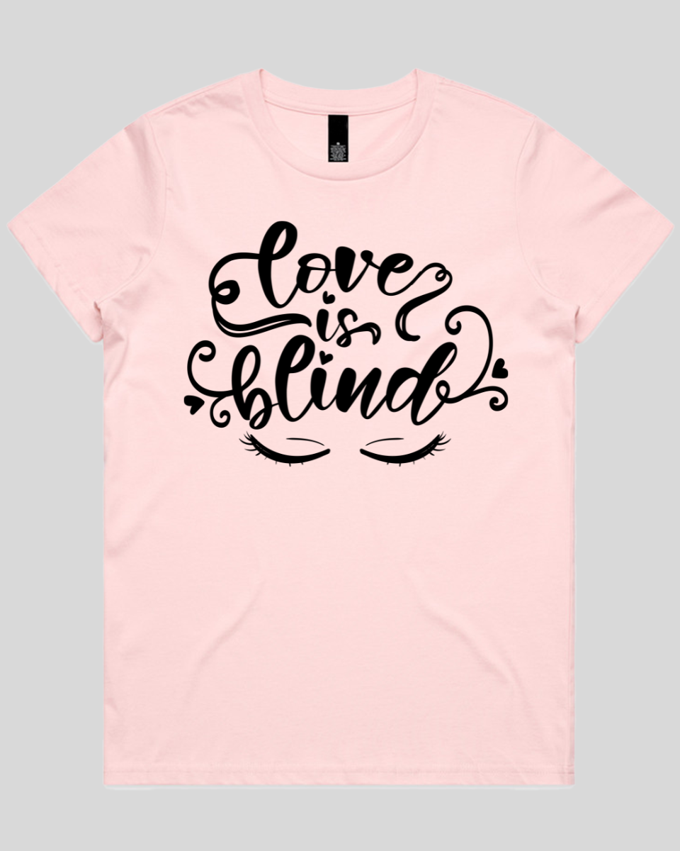 Love Is Blind Women's T-Shirt