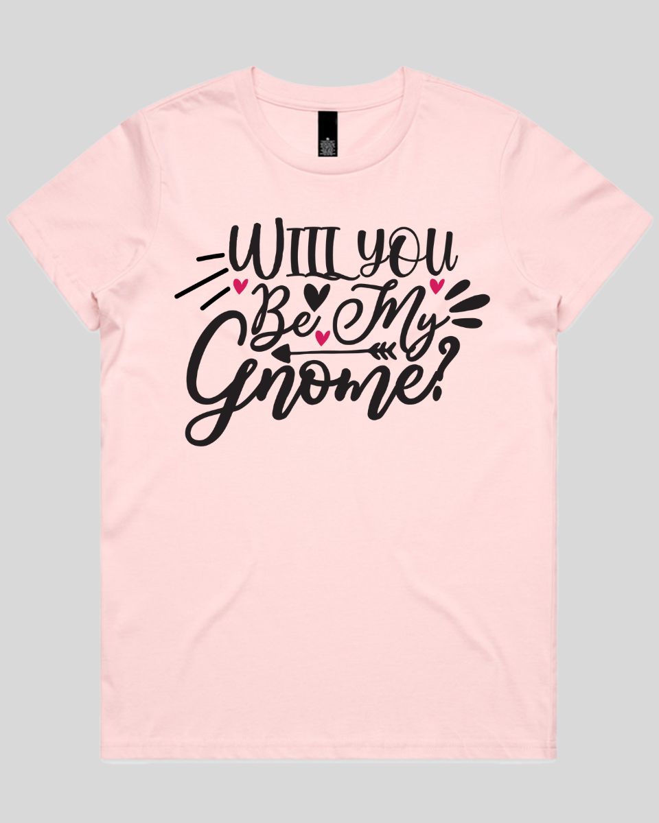 Will you be my gnome Women's T-Shirt