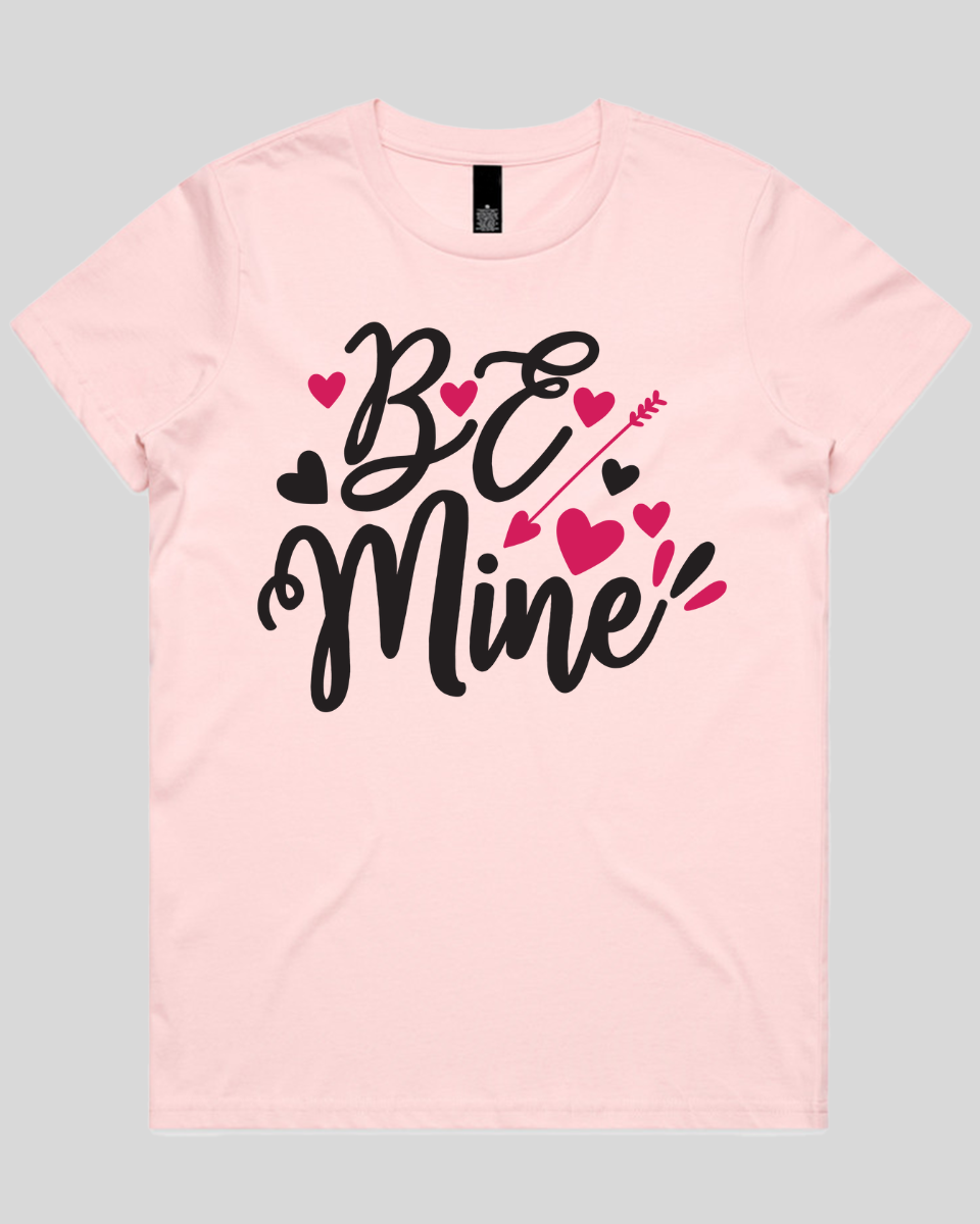 Be Mine Women's T-Shirt