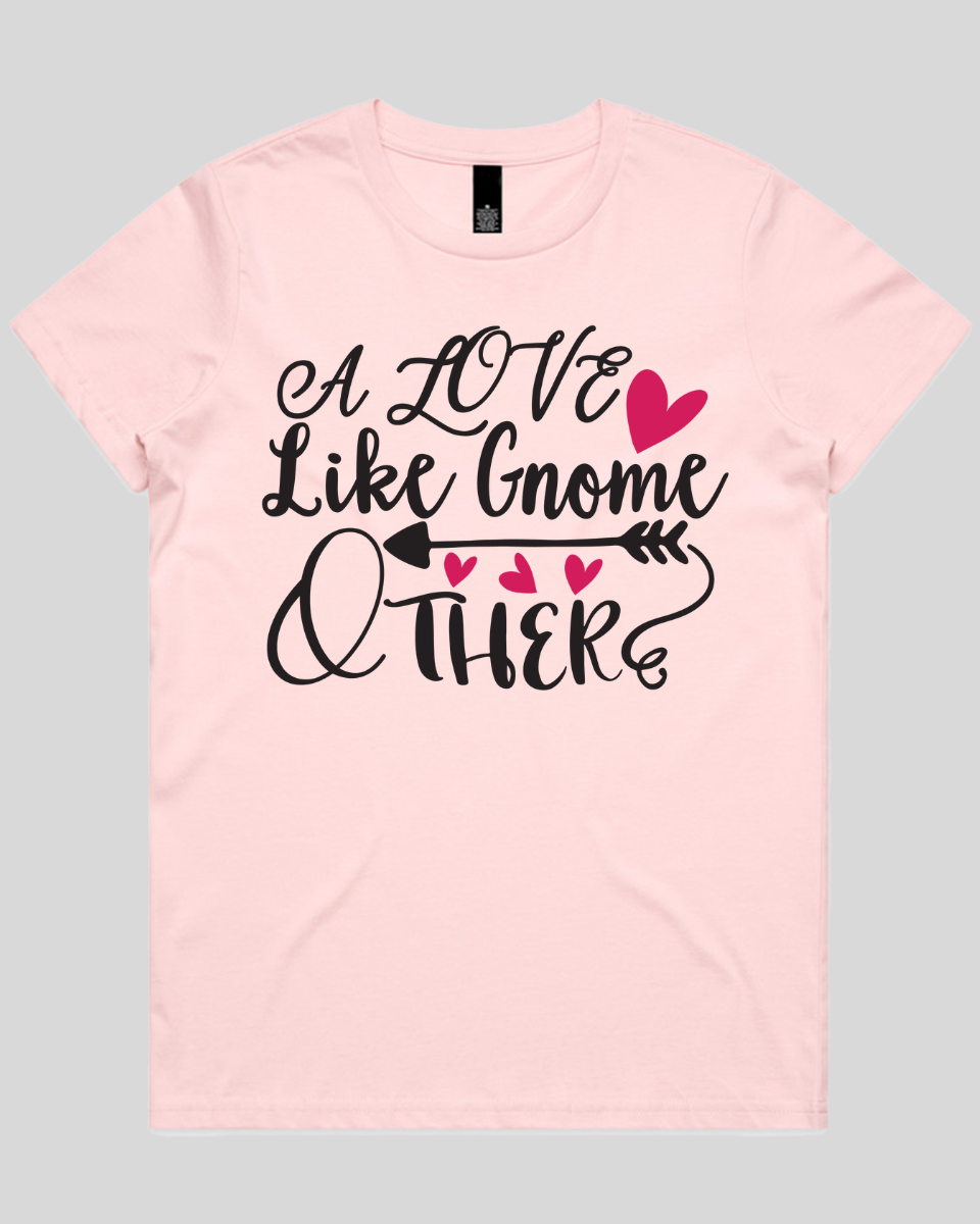 A love like gnome other Women's T-Shirt