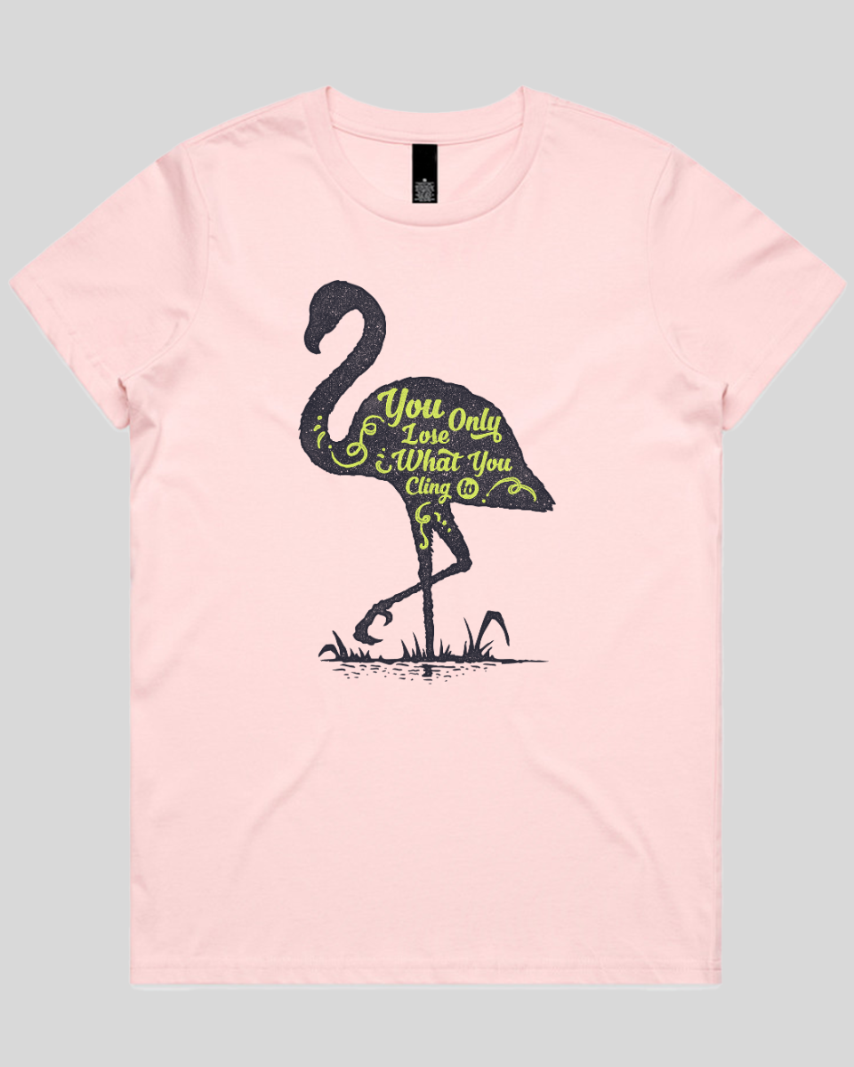 You Only Lose What You Cling To Women's T-Shirt