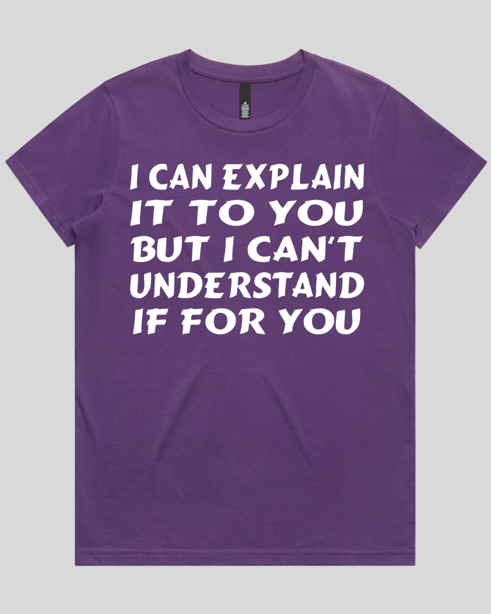 i can explain  it to you Women's T-Shirt