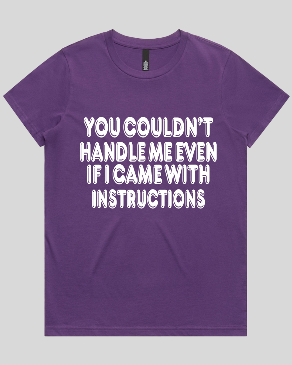 You Couldn't Handle Me Even Women's T-Shirt