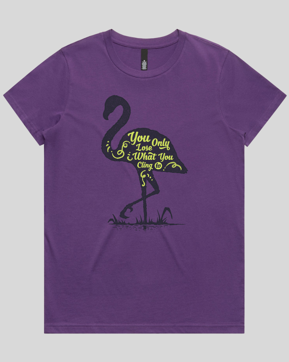You Only Lose What You Cling To Women's T-Shirt