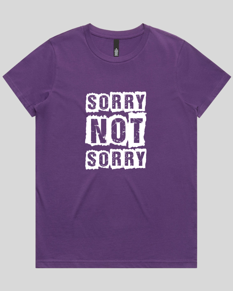 Sorry not Sorry Women's T-Shirt