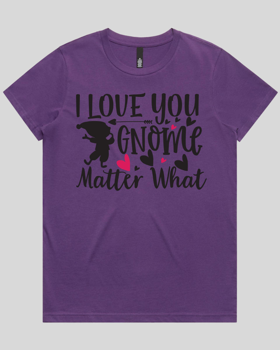 i love you gnome matter what Women's T-Shirt