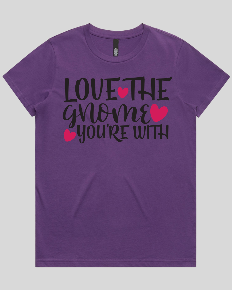 Love The Gnome you're with Women's T-Shirt