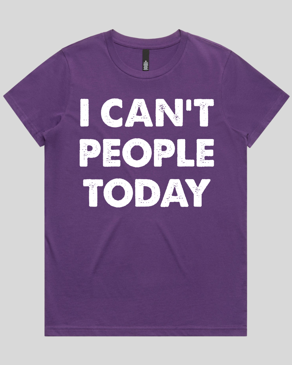 i can't people today Women's T-Shirt