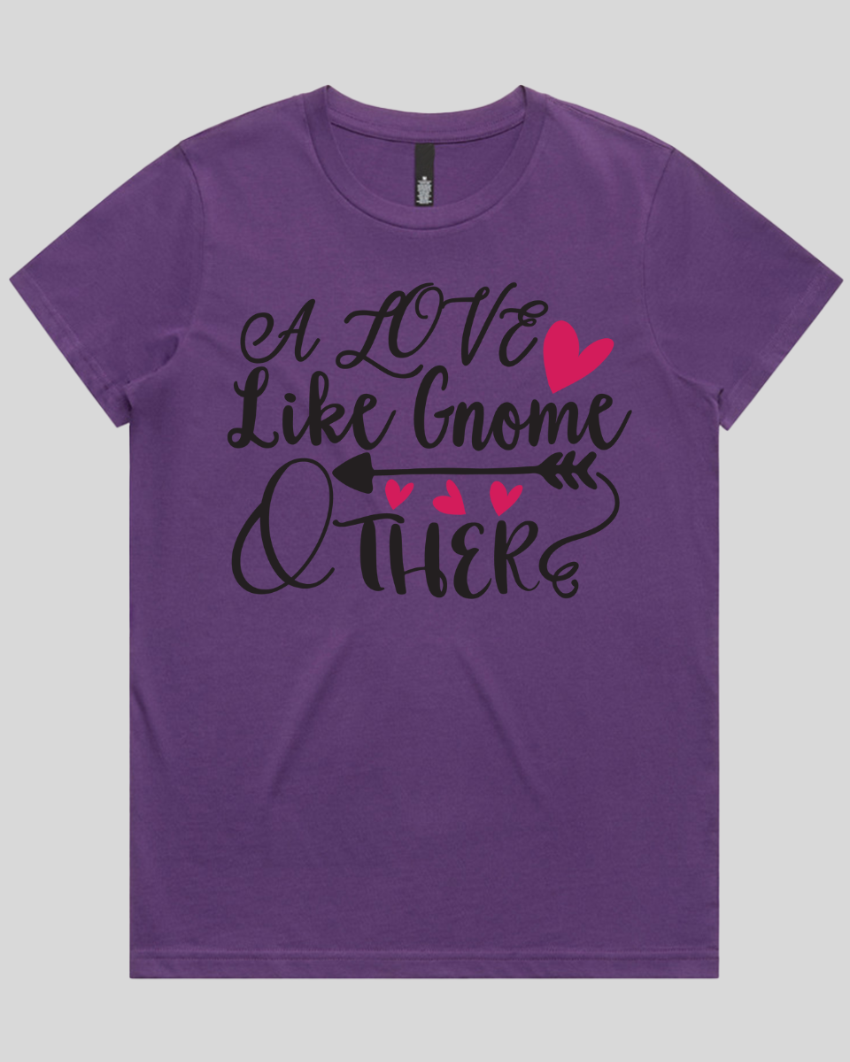 A love like gnome other Women's T-Shirt