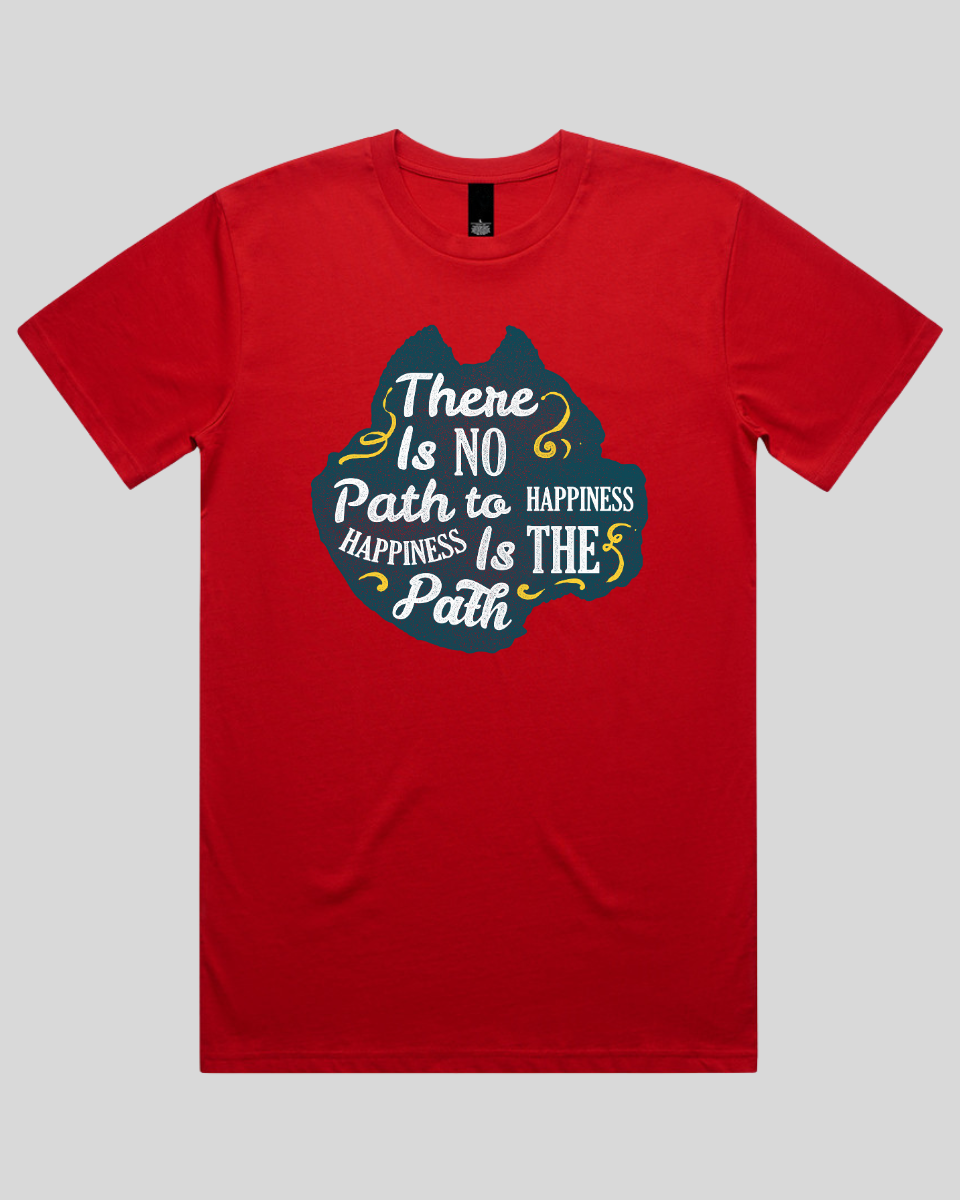 There Is No Path To Happiness Men's T-Shirt