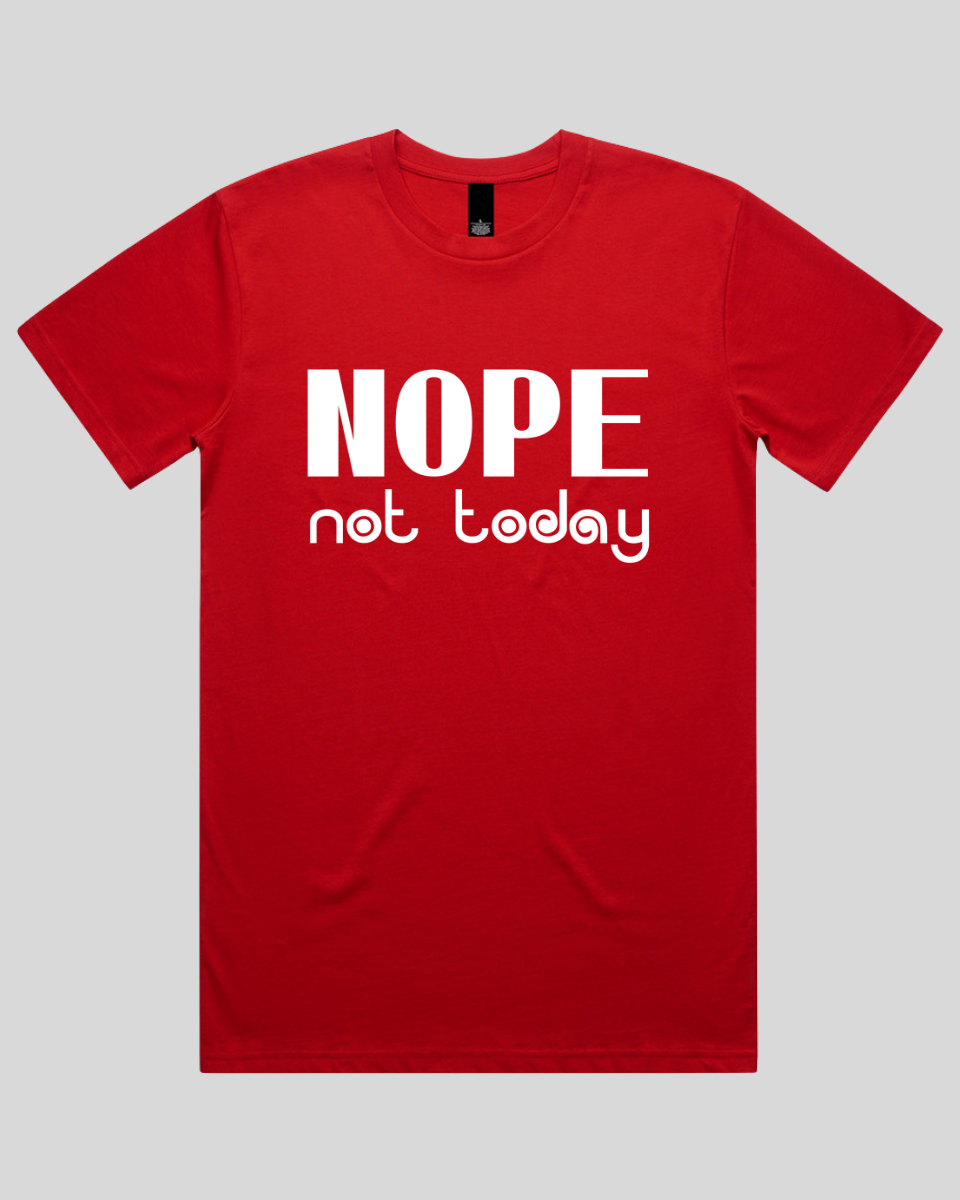 Nope Not Today Men's T-Shirt