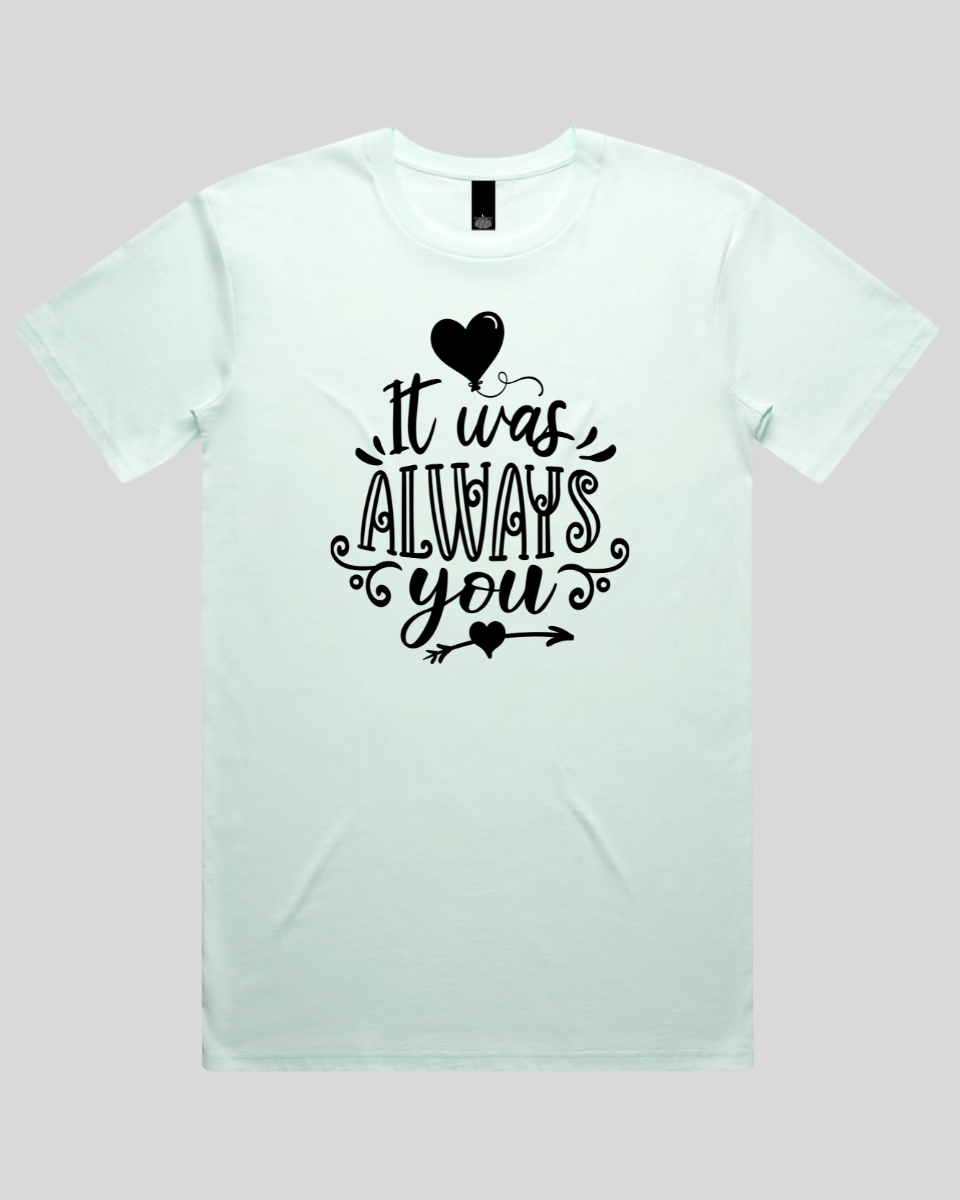 It Was Always You Men's T-Shirt