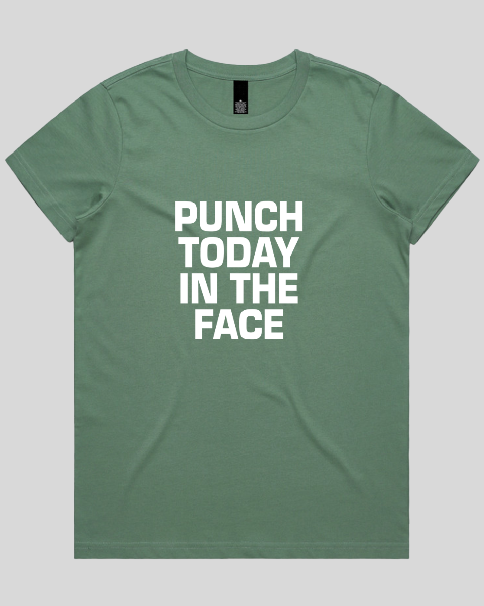 Punch Today in the Face Women's T-Shirt