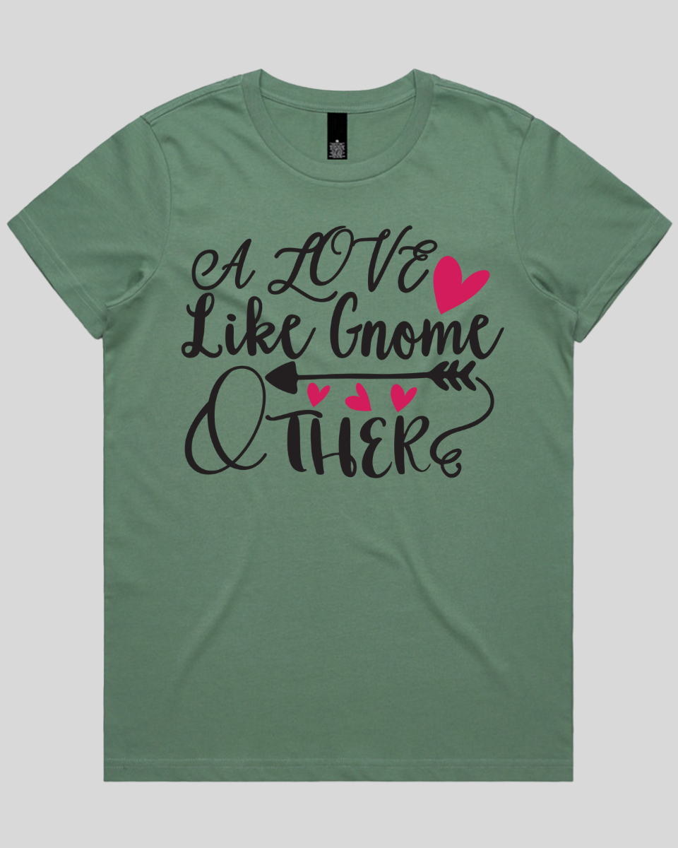 A love like gnome other Women's T-Shirt
