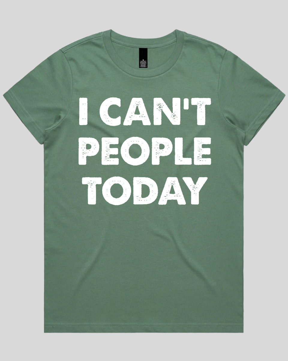 i can't people today Women's T-Shirt