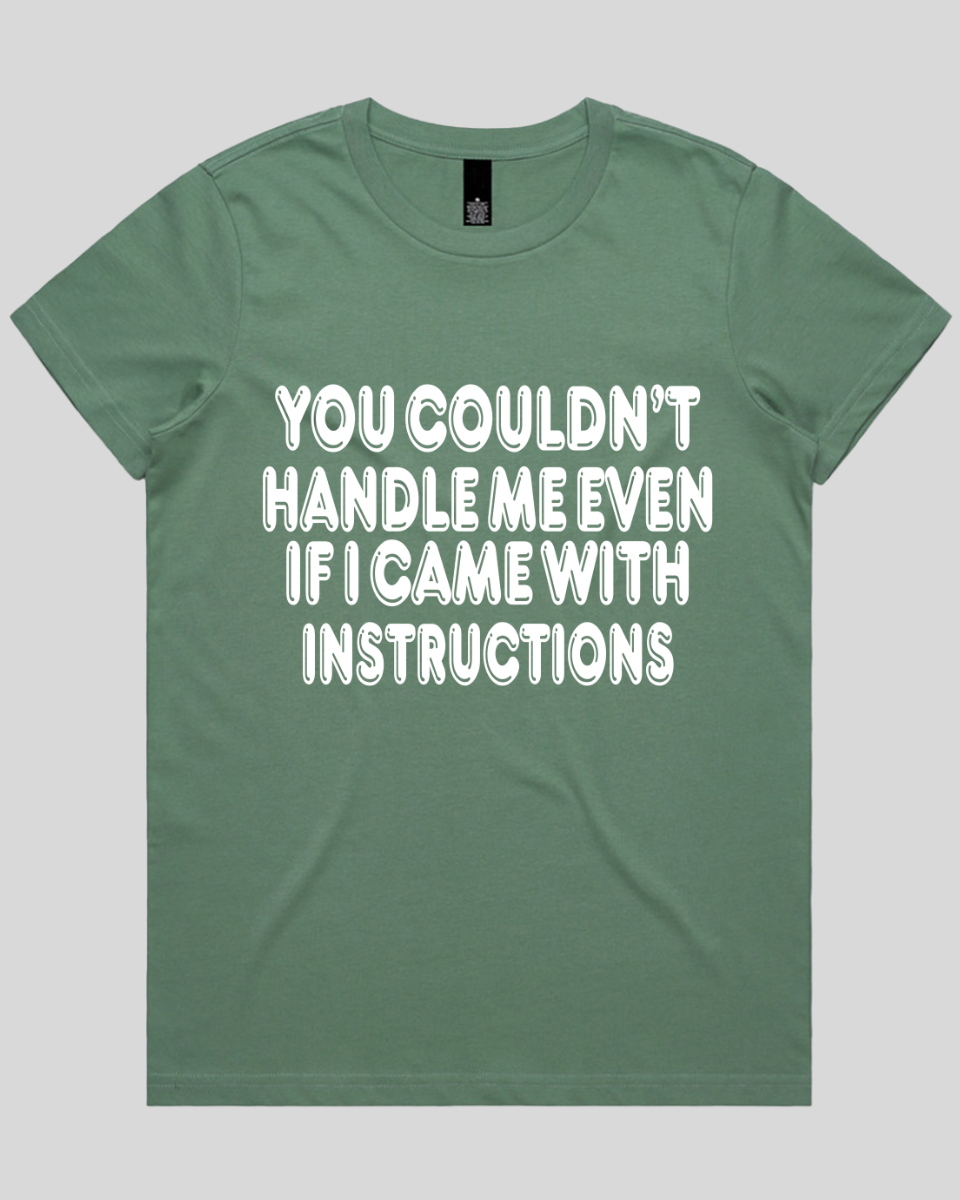 You Couldn't Handle Me Even Women's T-Shirt