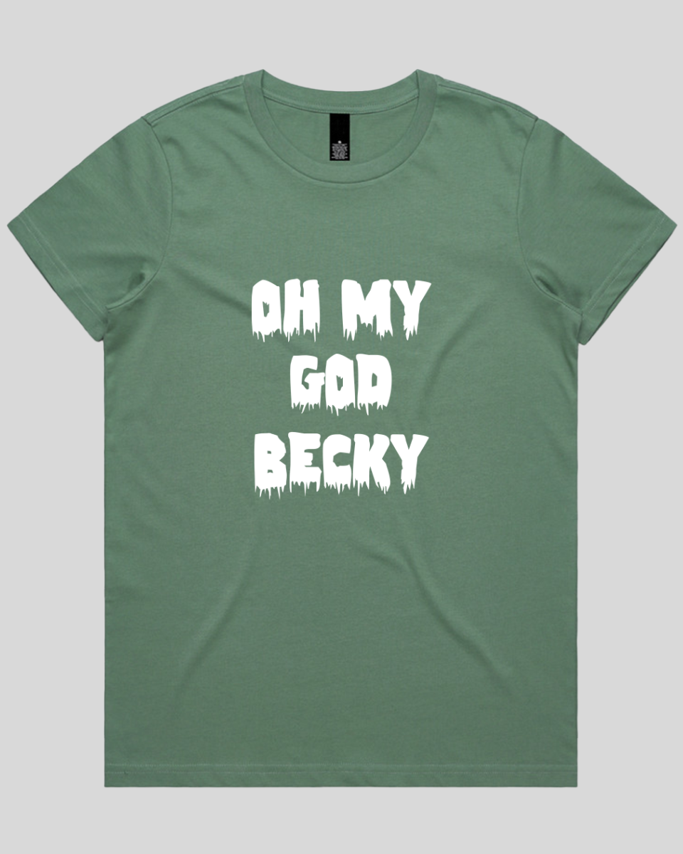 Oh My God Becky Women's T-Shirt