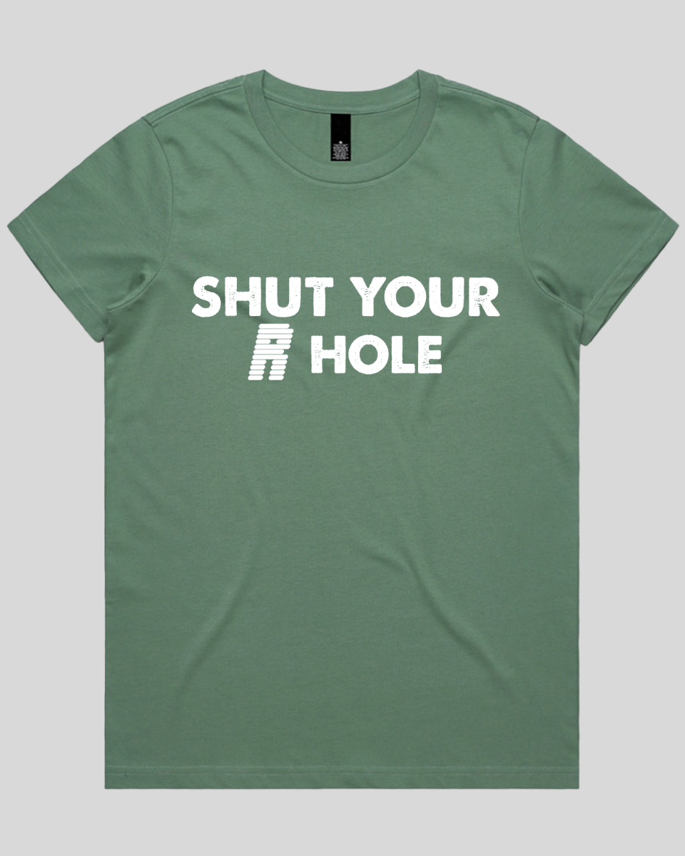 Shut Your R Hole Women's T-Shirt