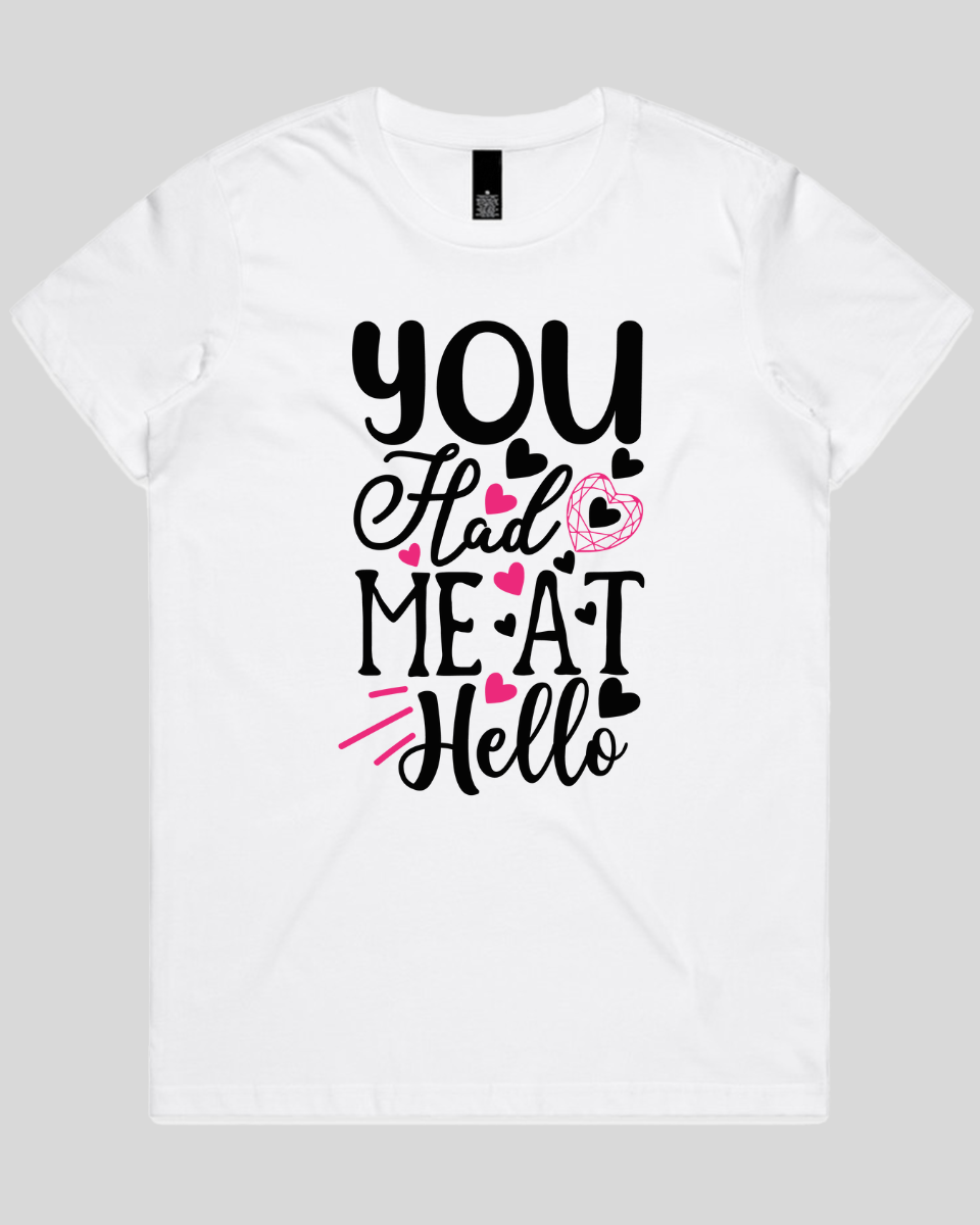 You Had Me At Hello Women's T-Shirt